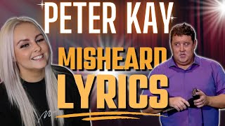 PETER KAY MISHEARD LYRICS  FIRST TIME WATCHING  REACTION [upl. by Belamy423]