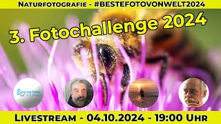 Livestream  3 Fotochallenge 2024  Naturfotografie  BESTEFOTOVONWELT2024 [upl. by Navonoj574]