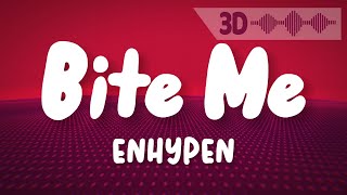 ENHYPEN  Bite Me  Lyrics with 3D Visualizer [upl. by Eelsha]