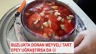 MEYVELİ TART BUZLUKTA FAZLA KALIRSA 🍰🍰💐💐💐 [upl. by Bramwell]