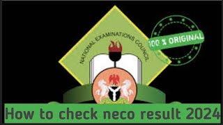 How to check neco result 2024 neco result is officially out [upl. by Aikmat]