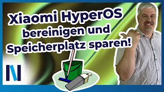 Xiaomi HyperOS So räumst Du auf Deinem Handy Speicher frei  weg mit unnützen Daten und Apps [upl. by Leivad426]