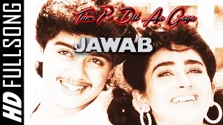 Tum Pe Dil Aa Gaya Romantic Song  Jawab  Harish Kumar Karishma Kapoor  Bollywood Songs [upl. by Melisande]