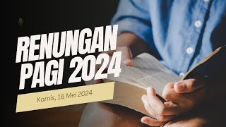 Renungan Pagi  16 Mei 2024  Menanggapi Masalah Seperti Yesus Menanggapinya [upl. by Dilks]