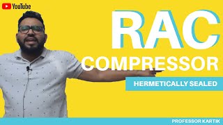 RAC HERMETICALLY SEALED COMPRESSOR [upl. by Letney397]