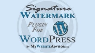 Signature Watermark for WordPress Video Tutorial [upl. by Constant]