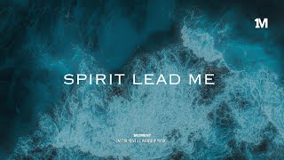 SPIRIT LEAD ME  Instrumental Soaking worship Music  1Moment [upl. by Iong]