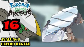 POKEMON  LEGGENDE ARCEUS  SWITCH  GAMEPLAY ITA  FULL SAGA  EP 16  AVALUNGG ULTIMO REGALE [upl. by Aisiram]