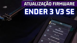 Como ATUALIZAR O FIRMWARE da ENDER 3 V3 SE [upl. by Happ]