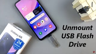 How To Unmount USB Flash Drive On Samsung Galaxy A15 [upl. by Capwell]