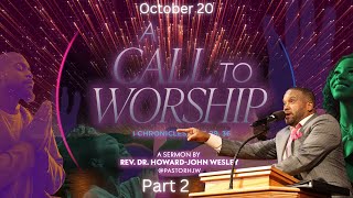 quotA Call to Worshipquot Part 2 I Rev Dr HowardJohn Wesley I October 20 2024 [upl. by Rebba]