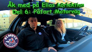 Åk med Ella på körlektion Landsvägskörning Påfart Motorväg Del 6 av 8 4KUHD [upl. by Rauch]