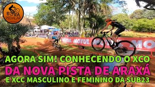 AGORA SIM Conhecendo o XCO de Araxá e XCC Masculino e Feminino Sub23 da Copa do Mundo de MTB [upl. by Notna287]