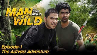 Man vs Wild  Ep 01  The Adivasi Adventure  Purav Jha [upl. by Adnyc]