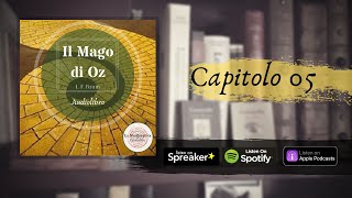 IL MAGO DI OZ  FL Baum  Capitolo 5 ♡ Audiolibro a Bassa Voce ♡ [upl. by Aivatnuahs]