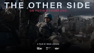 The Other Side On Putins Frontline  Trailer  Available Now [upl. by Osnofedli]