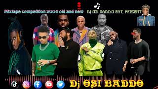 MIXTAPE COMPETITION 2024 OLD AND NEW DJ OSI BADDO [upl. by Adnohser]