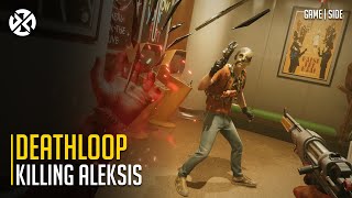 Deathloop  Killing Aleksis [upl. by Uttica825]