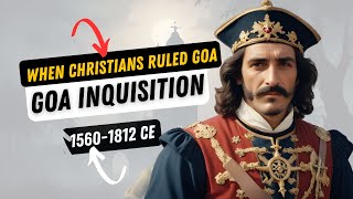 Goa Inquisition  When Christian Missionaries Ruled Goa  1560  1812 CE [upl. by Kriss]