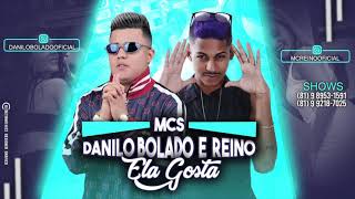 MC DANILO BOLADO E MC REINO  ELA GOSTA  MÚSICA NOVA [upl. by Henricks750]