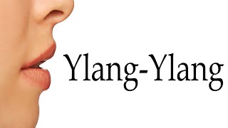 How To Say YlangYlang [upl. by Laniger]