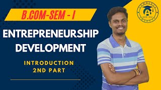 BCOM  SEM I  CCF ENTREPRENEURSHIP DEVELOPMENT INTRODUCTION 2ND PART [upl. by Chelton]