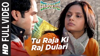 Tu Raja Ki Raj Dulari Full Video  Oye Lucky Lucky Oye  Abhay Deol Paresh Rawal Neetu Chandra [upl. by Marba696]