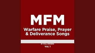 MFM Warfare Praise Prayer and Deliverance Songs Vol 1 [upl. by Eads]