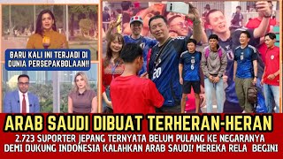 🌍ARAB SAUDI KESAL  2723 Suporter Jepang Belum Pulang Ke Negaranya Demi Dukung Timnas Indonesia [upl. by Edmea438]