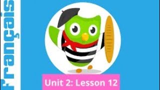 Duolingo French Unit 2 Lesson 12 Lets Learn French Together [upl. by Eniamret]