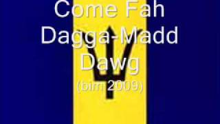 Come Fah Dagga Madd Dawg BIM 2009 [upl. by Idoux]