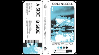 Opal Vessel  Death is Tempting II [upl. by Nitsrik66]