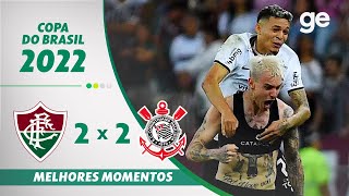 FLUMINENSE 2 X 2 CORINTHIANS  MELHORES MOMENTOS  SEMIFINAL COPA DO BRASIL 2022  geglobo [upl. by Milman692]