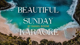 Beautiful Sunday by Daniel Boone KARAOKE [upl. by Shanan]