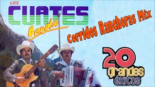 20 Grandes Exitos Del Los Cuates Banda  Corridos Rancheras Viejitas Pero Bonitas [upl. by Lankton566]