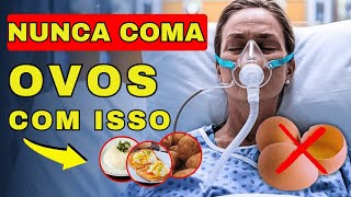 Acompanhar o OVO com esses 3 ALIMENTOS pode custar a sua vida [upl. by Dario]