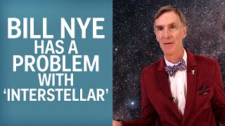 Bill Nyes Problem With Interstellar [upl. by Nahsez]