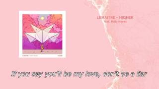 Lemaitre  Higher LYRICS [upl. by Fretwell495]