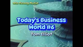 Tom Elliot  Todays Business World 6 [upl. by Etom]