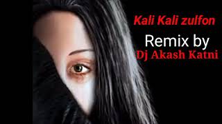 Kali Kali zulfon phande Na Dalo remix by dj Akash katni [upl. by Aronal]