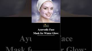 Ayurvedic Face Mask for Winter Glow [upl. by Liag867]