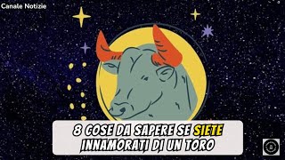 8 Cose da Sapere se Ami una Persona del Toro ♉️ [upl. by Oigroig]