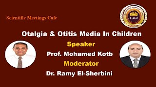 Otalgia And Otitis Media In Children By Prof Mohamed Kotb [upl. by Nyliahs]