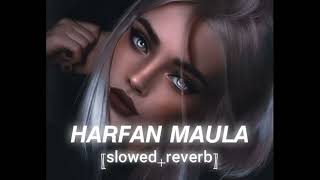 HARFAN MAULA slowedreverb [upl. by Eibocaj]