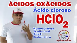 HClO2 Ácido cloroso Ácidos oxácidos Nomenclatura tradicional stock sistemática [upl. by Kirtap875]