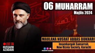 06 Muharram 2024  Live Maulana Nusrat Abbas Bukhari  Imam Hussain Majlis 2024 [upl. by Nilyad728]