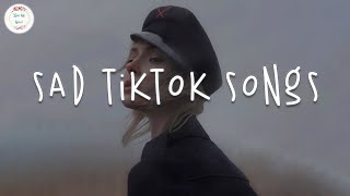 Sad tiktok songs 🍷 Best tiktok songs 2022  Tiktok mashup 2022 [upl. by Orrocos]