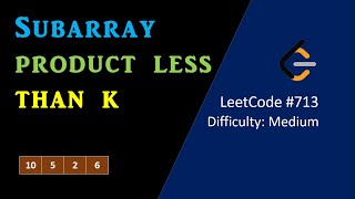 Subarray Product Less Than K  LeetCode 713  Coding Interview Question [upl. by Thill]