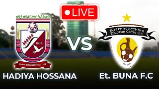 ሀዲያ ሆሳዕና ከ ኢትዮጵያ ቡና  Hadiya Hossana VS Ethiopian Buna  Live EPL [upl. by Kroy]