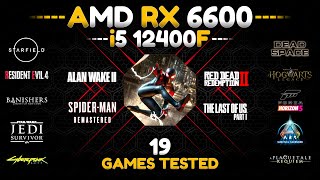 RX 6600  i5 12400F  Test in 19 Games in 2024 [upl. by Anileda]